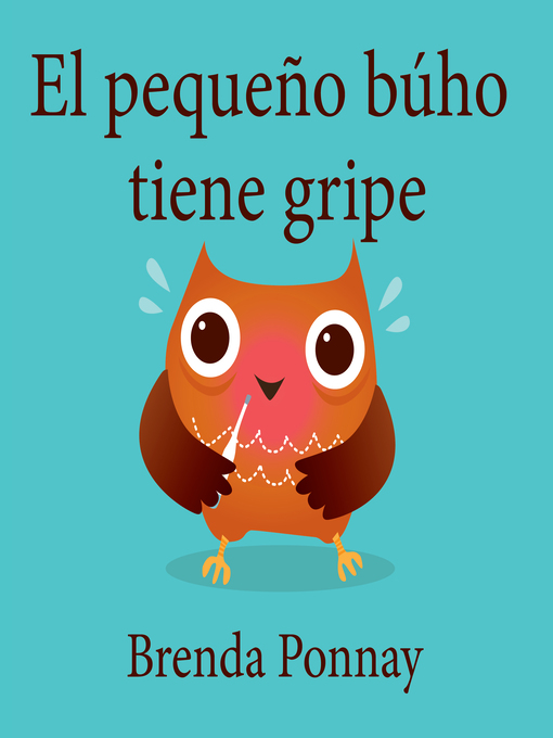 Title details for El pequeño búho tiene gripe by Brenda Ponnay - Available